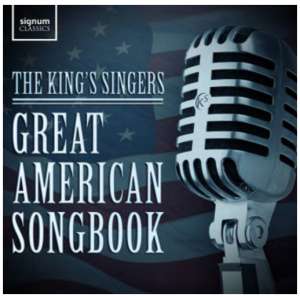 The King's Singers: Great American Songbook