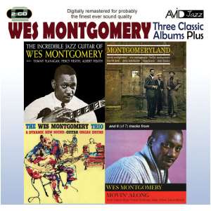 Three Classic Albums Plus: Incredible Jazz Guitar/Montgomeryland/Wes Montgomery Trio/...