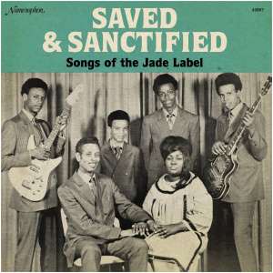 Saved & Sanctified: Songs of the Jade Label