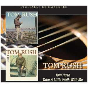 Tom Rush/Take a Little Walk With Me