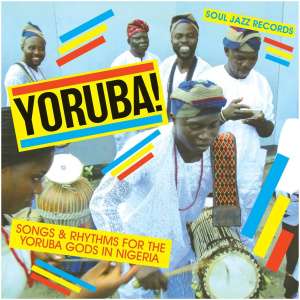 Yoruba!: Songs and Rhythms for the Yoruba Gods in Nigeria