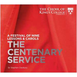 A Festival of Nine Lessons & Carols: The Centenary Service