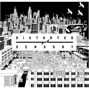 Distorted Sensory: