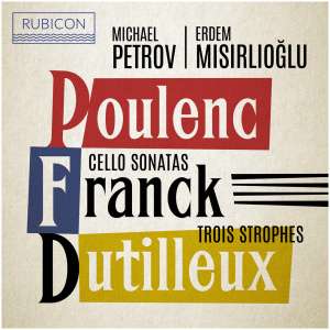 Poulenc/Franck: Cello Sonatas/Dutilleux: Trois Strophes: