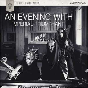 An Evening With Imperial Triumphant: