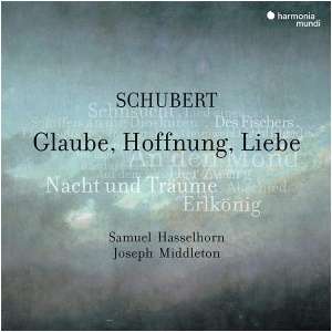Schubert: Glaube, Hoffnung, Liebe, Lieder: