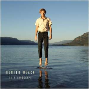 Hunter Noack: In a Landscape: