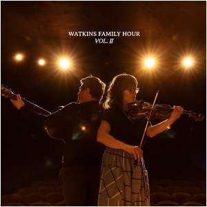 Watkins Family Hour- Volume II