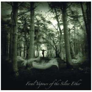 Feral Vapours of the Silver Ether