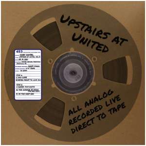 Upstairs at United (17/08/11): All Analog Recorded Live Direct to Tape- Volume 2