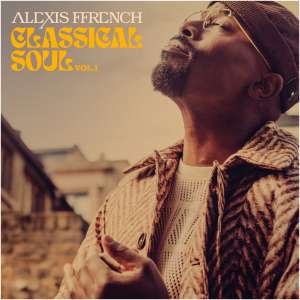 Alexis Ffrench: Classical Soul Vol. 1