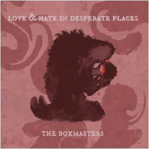 Love & Hate in Desperate Places