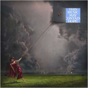 THIS MUSIC MAY CONTAIN HOPE.