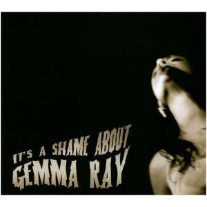 It's a Shame About Gemma Ray
