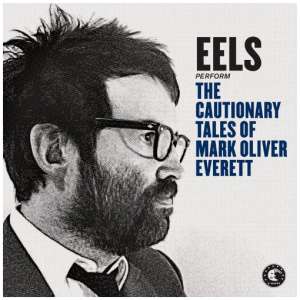 The Cautionary Tales of Mark Oliver Everett