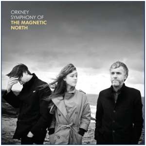 Orkney: Symphony of the Magnetic North