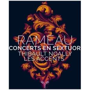 Rameau: Concerts En Sextuor