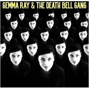 Gemma Ray & the Death Bell Gang: