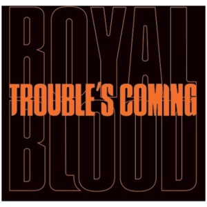 Trouble's Coming