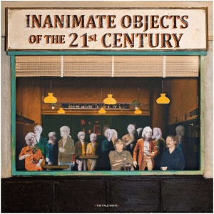 Inanimate Objects of the 21st Century
