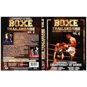 BOXE THA√èLANDAISE VOL 6 CHAMPIONNAT D'EUROPE, CHAMPIONNAT DU MONDE