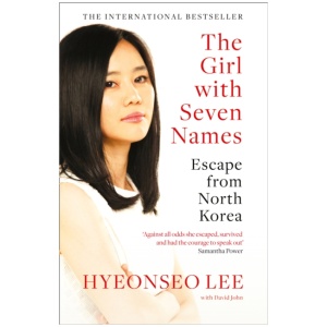 The Girl with Seven Names: Escape from North Korea