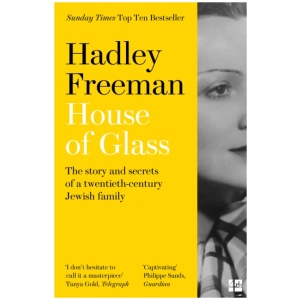 House of Glass: The Story and Secrets of a Twentieth-Century Jewish Family