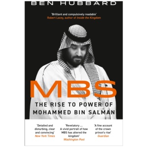 MBS: The Rise to Power of Mohammed Bin Salman