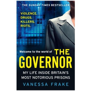 The Governor: My Life Inside Britain’s Most Notorious Prisons