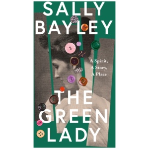 The Green Lady: A Spirit, a Story, a Place