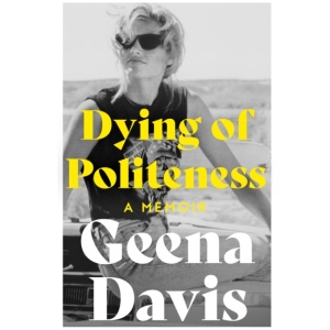 Dying of Politeness: A Memoir