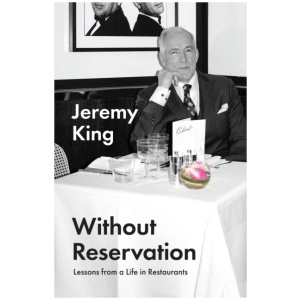 Without Reservation: Lessons from a Life in Restaurants