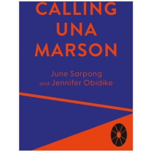 Calling Una Marson: The Extraordinary Life of a Forgotten Icon