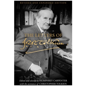 The Letters of J. R. R. Tolkien: Revised and Expanded Edition
