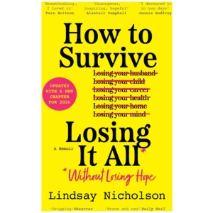 How to Survive Losing It All*: *Without Losing Hope. a Memoir