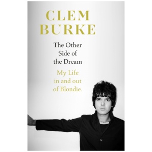 The Other Side of the Dream: My Life in and out of Blondie