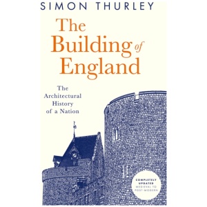 The Building of England: The Architectural History of a Nation