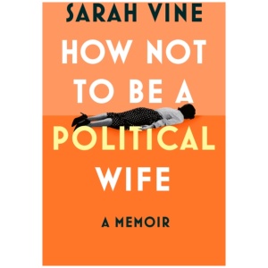 How Not to Be a Political Wife