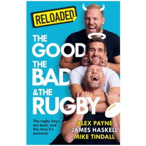 Reloaded – The Good, The Bad & The Rugby