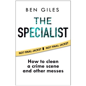 The Specialist: How to Clean a Crime Scene and Other Messes
