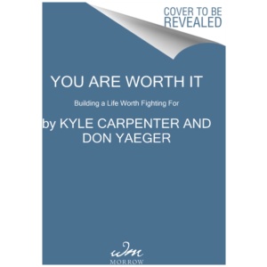 You Are Worth It: Building a Life Worth Fighting For