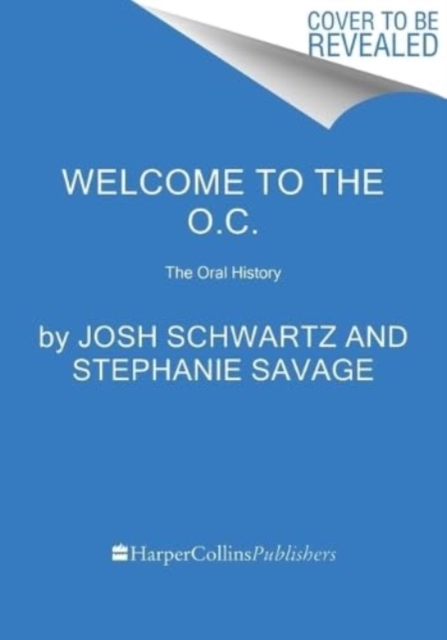 Welcome to the O.C.: The Oral History