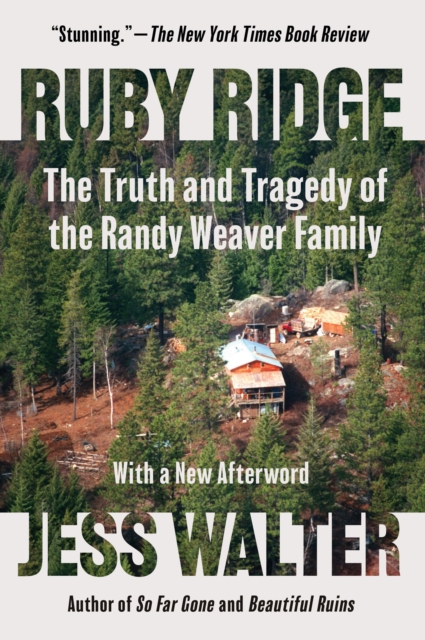 Ruby Ridge: The Truth and Tragedy of the Randy Weaver Family