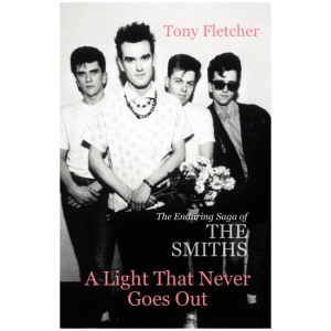A Light That Never Goes Out: The Enduring Saga of the Smiths
