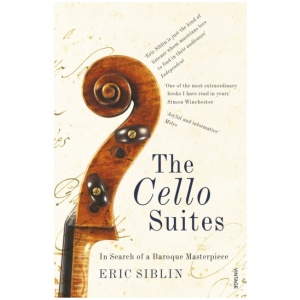 The Cello Suites: In Search of a Baroque Masterpiece