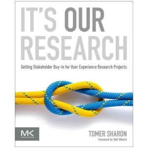 It's Our Research: Getting Stakeholder Buy-in for User Experience Research Projects
