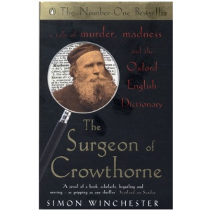 The Surgeon of Crowthorne: A Tale of Murder, Madness and the Oxford English Dictionary