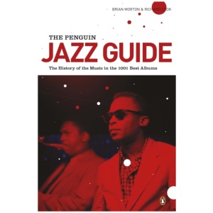 The Penguin Jazz Guide: The History of the Music in the 1000 Best Albums