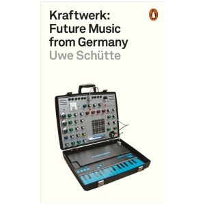 Kraftwerk: Future Music from Germany