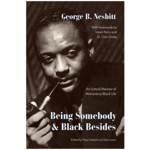 Being Somebody and Black Besides: An Untold Memoir of Midcentury Black Life